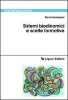Sistemi biodinamici e scelte formative di Flavia Santoianni edito da Liguori