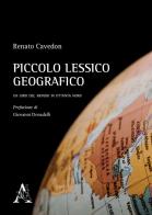 Piccolo lessico geografico. Un giro del mondo in ottanta nomi di Renato Cavedon edito da Aracne