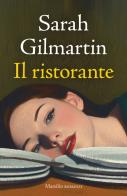 Il ristorante di Sarah Gilmartin edito da Marsilio