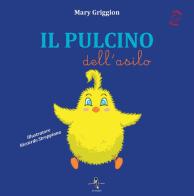 Il pulcino dell'asilo di Mary Griggion edito da La Rondine Edizioni