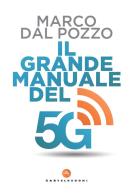 Il grande manuale del 5G di Marco Dal Pozzo edito da Castelvecchi