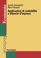 Applicazioni di contabilità e bilancio d'impresa di Aurelio Tommasetti, Marco Bisogno edito da Franco Angeli