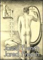 Jared French by Jared French di Alfonso Panzetta edito da Allemandi