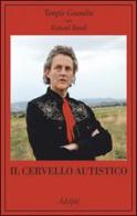 Il cervello autistico di Temple Grandin, Richard Panek edito da Adelphi