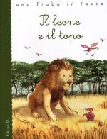 Il leone e il topo di Stefano Bordiglioni, Lorenzo Sabbatini edito da EL