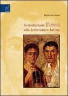 Introduzione (faziosa) alla letteratura latina di Mario Lentano edito da Aracne