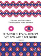 Elementi di fisica atomica, molecolare e dei solidi di Giovanni B. Bachelet, Vito D. Servedio edito da Aracne