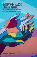 Le mani visibili. Una sociologia del cooperativismo di Umberto Di Maggio edito da Mimesis