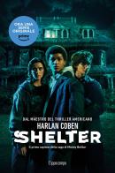 Shelter. Il primo capitolo della saga di Mickey Bolitar di Harlan Coben edito da L'Ippocampo
