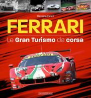 Ferrari. Le gran turismo da corsa di Massimo Campi edito da Nada