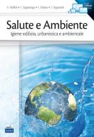 Salute e ambiente. Igiene edilizia, urbanistica e ambientale edito da Edises