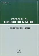 Esercizi di contabilità generale. Le scritture di chiusura di Vito Venezia edito da EDUCatt Università Cattolica