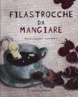 Filastrocche da mangiare. Ediz. illustrata di Marinella Barigazzi, Carla Manea edito da Valentina Edizioni