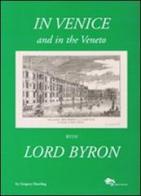 In Venice and in the Veneto with Lord Byron di Gregory Dowling edito da Supernova