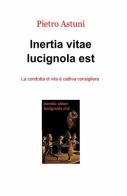 Inertia vitae lucignola est di Pietro Astuni edito da ilmiolibro self publishing