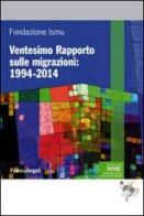 Ventesimo rapporto sulle migrazioni 2014 edito da Franco Angeli