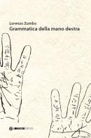 Grammatica della mano destra di Lorenzo Zumbo edito da Libraccio Editore