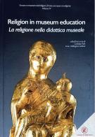 Religion in museum education-La religione nella didattica museale edito da Lorenzo de Medici Press