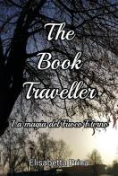 The book traveller. La magia del fuoco eterno di Elisabetta Prina edito da Youcanprint