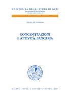 Concentrazioni e attività bancaria di Daniela Caterino edito da Giuffrè