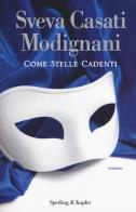 Come stelle cadenti. Con gadget di Sveva Casati Modignani edito da Sperling & Kupfer