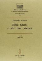 Inni sacri e altri inni cristiani di Alessandro Manzoni edito da Olschki