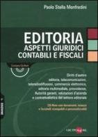 Editoria. Aspetti giuridici contabili e fiscali. Con CD-ROM di Paolo Stella Monfredini edito da Il Sole 24 Ore