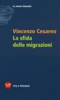 La sfida delle migrazioni di Vincenzo Cesareo edito da Vita e Pensiero