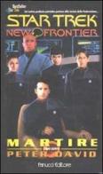 Star Trek new frontier. Martire di Peter David edito da Fanucci