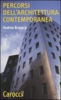 Percorsi dell'architettura contemporanea di Andrea jr. Bruno edito da Carocci