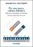 Per una nuova cultura didattica. Riflessioni sul progetto am-learning-Towards a new educational culture. Reflections on the am-learning project. Ediz. bilingue di Antonella Poce, Cinzia Angelini edito da Franco Angeli