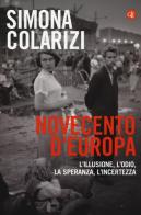 Novecento d'Europa. L'illusione, l'odio, la speranza, l'incertezza di Simona Colarizi edito da Laterza