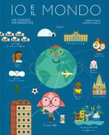 Io e il mondo. Un viaggio infografico di Mireia Trius edito da IdeeAli