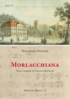 Morlacchiana. Nuovi autografi di Francesco Morlacchi di Biancamaria Brumana edito da Morlacchi
