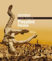 Pier Paolo Pasolini. Hostia. Una mostra di Nicola Verlato. Ediz. illustrata edito da SAGEP