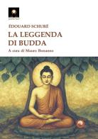 La leggenda di Budda di Édouard Schuré edito da Tipheret