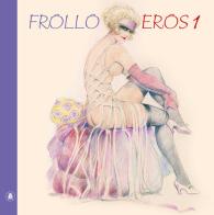 Eros vol.1 di Leone Frollo edito da Lo Scarabeo