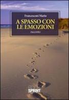 A spasso con le emozioni di Mario Francesconi edito da Booksprint