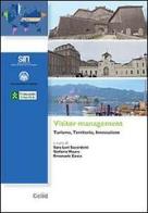Visitor management. Turismo, territorio, innovazione edito da CELID