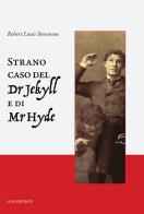 Lo strano caso del dottor Jekyll e del signor Hyde di Robert Louis Stevenson edito da Luni Editrice