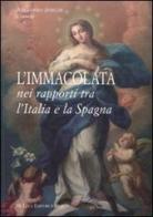 L' Immacolata nei rapporti tra l'Italia e la Spagna edito da De Luca Editori d'Arte