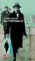 Sul Portogallo di Fernando Pessoa edito da Diabasis