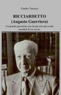 Ricciardetto (Augusto Guerriero) di Claudio Tacucci edito da ilmiolibro self publishing