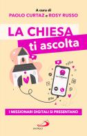 La Chiesa ti ascolta. I missionari digitali si presentano di Paolo Curtaz, Rosy Russo edito da San Paolo Edizioni
