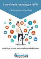 Il social media marketing per le PMI. Guida all'uso dei social media nella piccola e media impresa di Roberto Lo Jacono, Martina Widmann edito da StreetLib