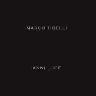 Marco Tirelli. Anni luce. Ediz. italiana e inglese di Marco Tirelli edito da Electa