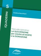 Manuale operativo: la successione per causa di morte e la donazione di Giuliana Bucchioni edito da GD Edizioni