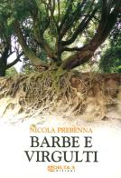 Barbe e virgulti di Nicola Prebenna edito da Delta 3