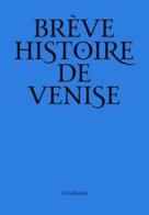 Breve storia di Venezia. Ediz. francese di Rinaldo Fulin edito da Lineadacqua