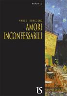 Amori inconfessabili di Marco Borgogno edito da UmbertoSoletti Editore